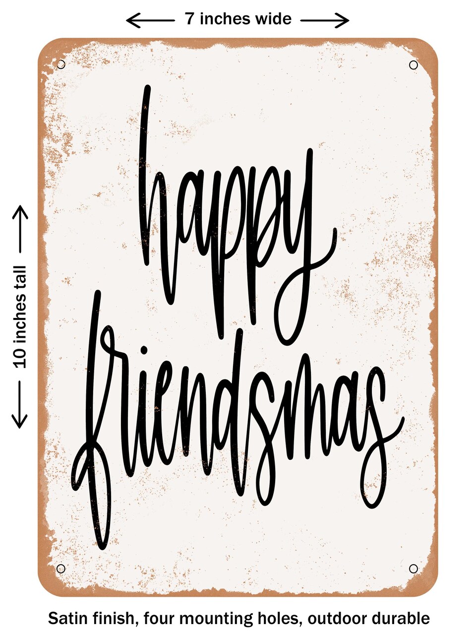 DECORATIVE METAL SIGN - Happy Friendsmas - Vintage Rusty Look